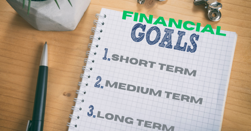 Setting Financial Goals: Short, Medium, and Long-Term